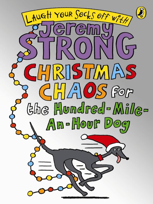 Title details for Christmas Chaos for the Hundred-Mile-An-Hour Dog by Jeremy Strong - Available